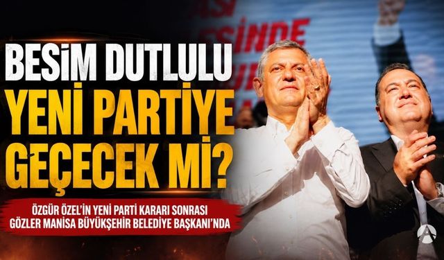 Besim Dutlulu Yeni Partiye Geçecek mi?