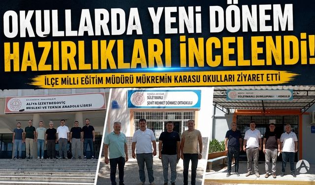 İlçe Milli Eğitim Müdürü Karasu, Okullardaki Hazırlıkları Yerinde İnceledi