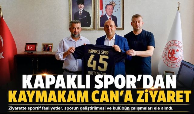 Kapaklı Spor Kulübü Başkanı Gürsel Özkan’dan Kaymakam Mustafa Can’a Ziyaret