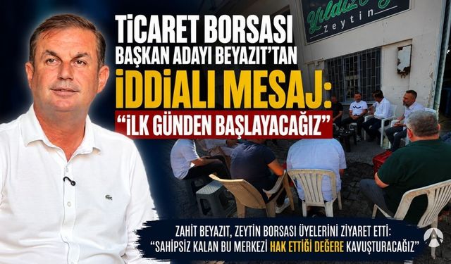 Ticaret Borsası Seçimleri Isınıyor: Zahit Beyazıt Sahaya İndi