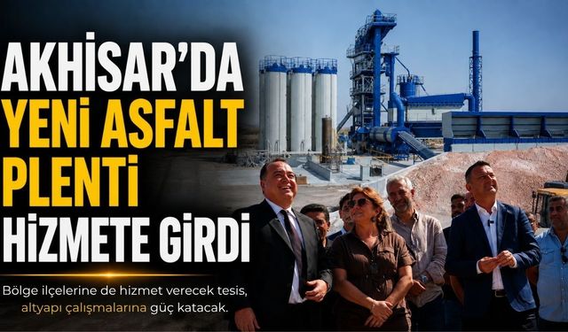 Akhisar’da Yeni Asfalt Plenti Hizmete Girdi