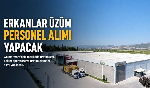 Erkanlar Üzüm’den Personel Alımı: 3 Farklı Pozisyonda İş İmkânı