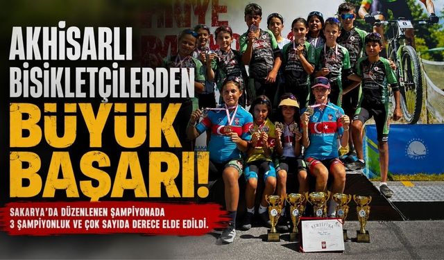 Akhisarlı Bisikletçilerden Sakarya’da 3 Şampiyonluk