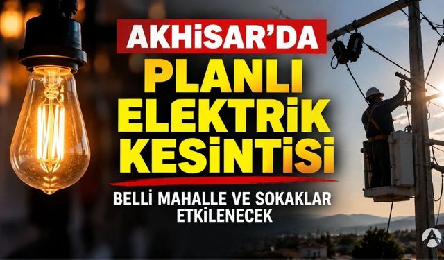 Akhisar Hürriyet Mahallesi’nde Planlı Elektrik Kesintisi