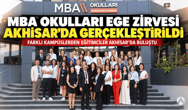 MBA Okulları Ege Zirvesi Akhisar’da gerçekleştirildi