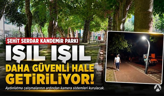 Şehit Serdar Kandemir Parkı’nda Aydınlatma ve Güvenlik Çalışması Başladı