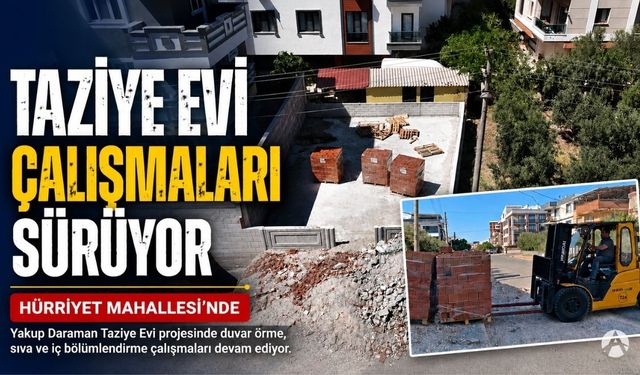 Hürriyet Mahallesi’ndeki Yakup Daraman Taziye Evi’nde Çalışmalar Sürüyor