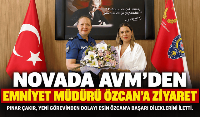 Novada AVM’den Emniyet Müdürü Esin Özcan’a Hayırlı Olsun Ziyareti