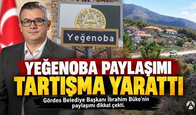 Gördes Belediye Başkanı Büke’den Yeğenoba Paylaşımı: “Artık Kabımıza Sığamıyoruz”
