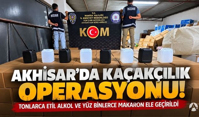 Akhisar’da kaçakçılık operasyonları: Tonlarca etil alkol ve yüz binlerce makaron ele geçirildi
