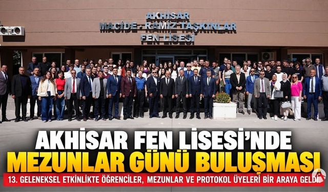 Akhisar Fen Lisesi’nde 13. Geleneksel Mezunlar Günü buluşması