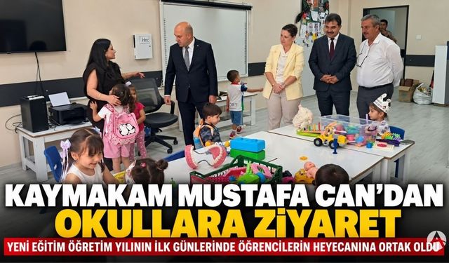 Kaymakam Mustafa Can’dan Yeni Eğitim Öğretim Yılında Okullara Ziyaret