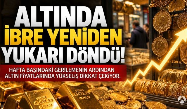 Altında İbre Yeniden Yukarı Döndü!