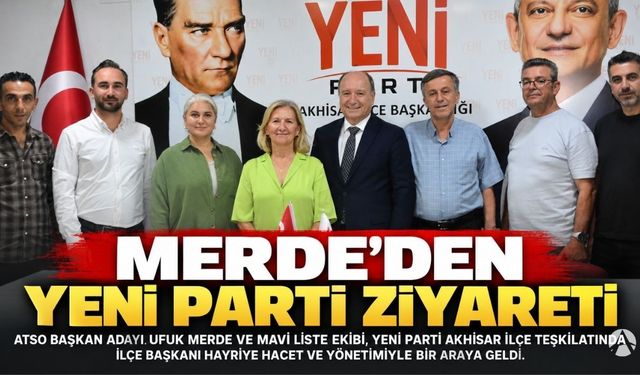 Merde ve Mavi Liste Ekibinden Yeni Parti Akhisar İlçe Teşkilatına Ziyaret