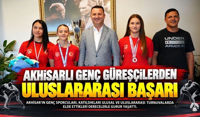 Akhisarlı Genç Güreşçilerden Uluslararası Başarı