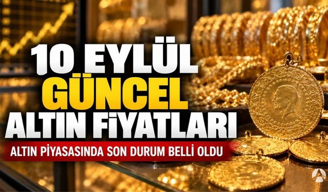 Akhisar’da 10 Eylül Altın Fiyatlarında Son Durum