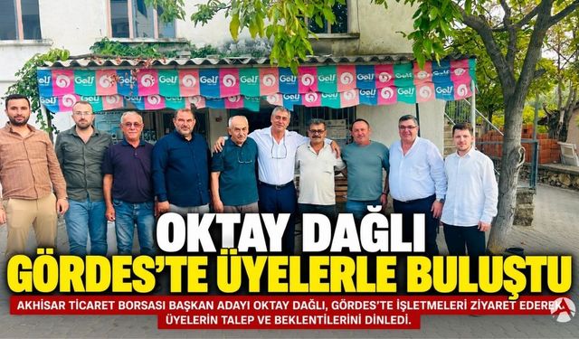 Gördes’te Oktay Dağlı’ya Üyelerden Yoğun İlgi