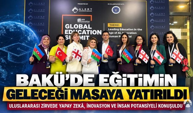 Yapay Zekâ Çağında Eğitimin Rotası Bakü’de Çizildi