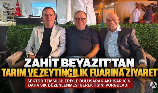 Zahit Beyazıt’tan Tarım ve Zeytincilik Fuarına Ziyaret