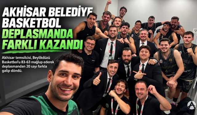 Akhisar Belediye Basketbol’dan Deplasmanda 20 Sayı Farklı Galibiyet!