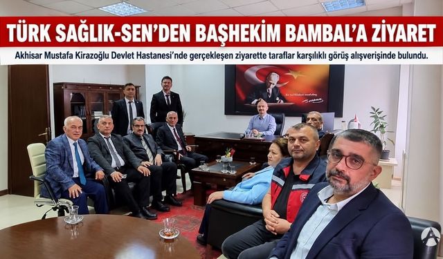 Türk Sağlık-Sen Temsilcilerinden Başhekim Bambal’a Ziyaret