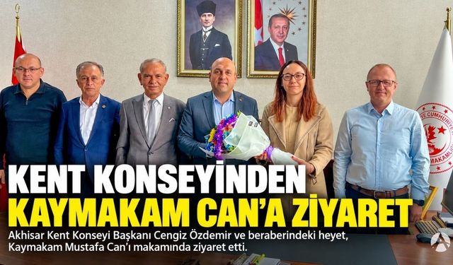 Akhisar Kent Konseyi’nden Kaymakam Mustafa Can’a Ziyaret