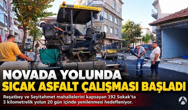 Akhisar’da Novada Yolunda Sıcak Asfalt Çalışmaları Başladı