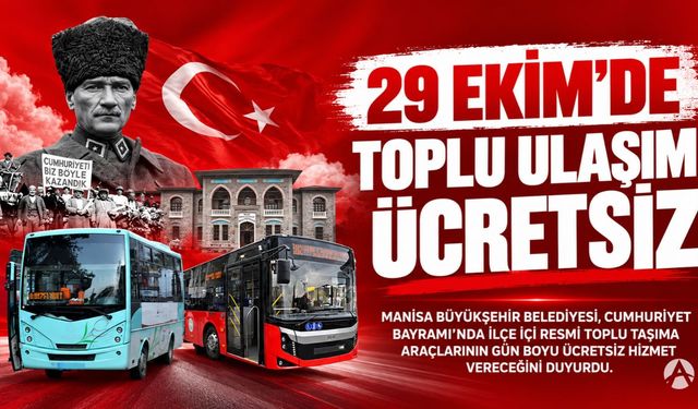 Manisa’da 29 Ekim’de Toplu Ulaşım Ücretsiz Olacak