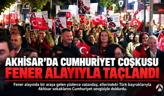 Akhisar’da Cumhuriyet Coşkusu Fener Alayıyla Taçlandı