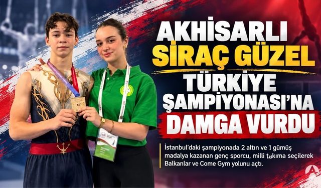Akhisarlı Siraç Güzel’den Büyük Başarı: 2 Altın, 1 Gümüş Madalya