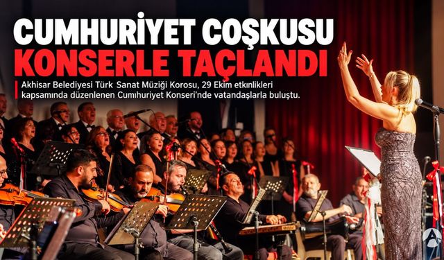 Akhisar’da Cumhuriyet Coşkusu Türk Sanat Müziği Konseriyle Taçlandı