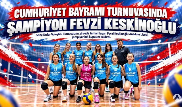 Akhisar’da Cumhuriyet Bayramı Voleybol Turnuvası Sona Erdi: Şampiyon Fevzi Keskinoğlu Anadolu Lisesi!
