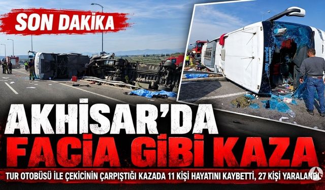 Akhisar’da Feci Kaza: Tur Otobüsü ile Çekici Çarpıştı, 11 Kişi Hayatını Kaybetti