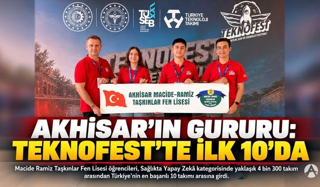 Akhisar’ın Gençleri Türkiye’nin İlk 10’unda! TEKNOFEST’te Büyük Gurur