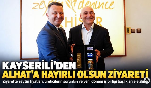 Başkan Kayserili’den Alper Alhat’a Ziyaret: Zeytin Fiyatları Masaya Yatırıldı