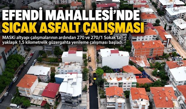 Efendi Mahallesi’nde 1,5 Kilometrelik Güzergâha Sıcak Asfalt
