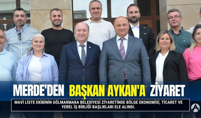 Merde’den Gölmarmara Belediye Başkanı Cem Aykan’a Ziyaret