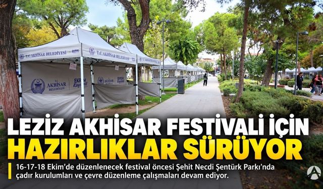 Leziz Akhisar Festivali İçin Geri Sayım Başladı! Hazırlıklar Hız Kazandı
