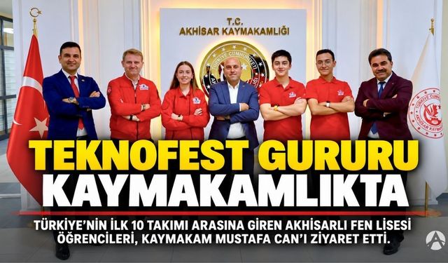 Teknofest’te İlk 10’a Giren Akhisarlı Öğrencilerden Kaymakam Can’a Ziyaret