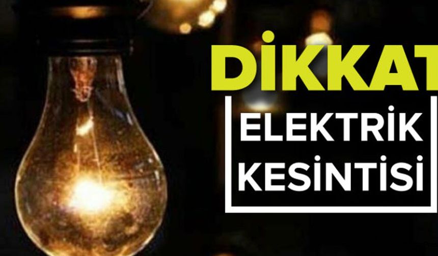15 Ocak Pazar günü Akhisar'da elektrik kesintisi olacak mahalleler!