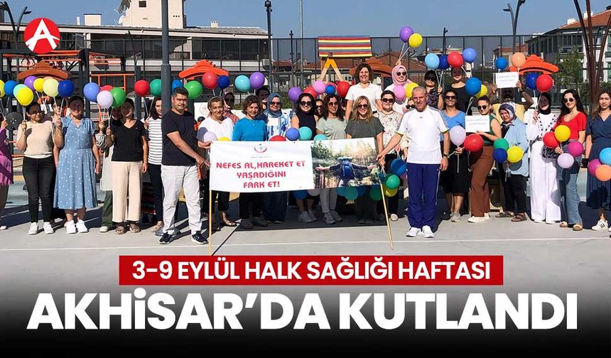 Akhisar’da Halk Sağlığı Haftası Kapsamında Yürüyüş Düzenlendi