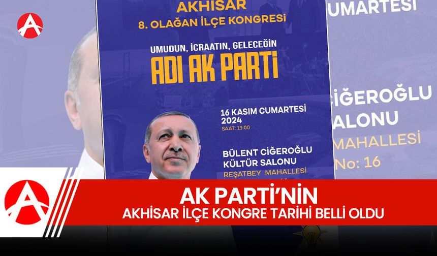 AK Parti Akhisar 8. Olağan İlçe Kongresi 16 Kasım’da Gerçekleşiyor