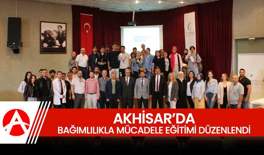 Akhisar’da Bağımlılıkla Mücadele Eğitimi Düzenlendi