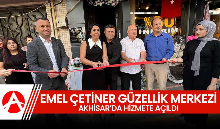 Emel Çetiner Güzellik Merkezi Akhisar’da Hizmete Açıldı