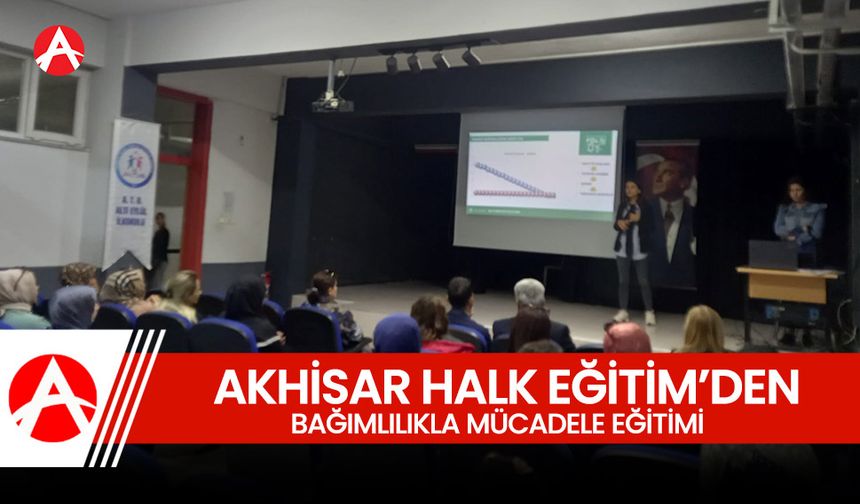 Akhisar Halk Eğitim Merkezi’nden Bağımlılıkla Mücadele Eğitimi