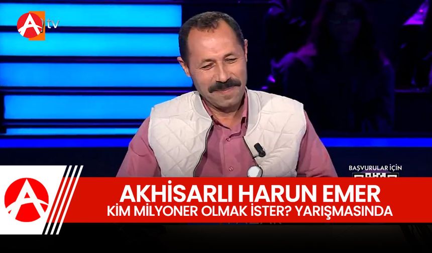 Akhisarlı Harun Emer, Kim Milyoner Olmak İster? Programına Katıldı