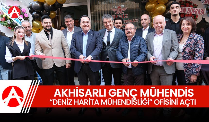 Akhisarlı Genç Mühendis Deniz Aras, "Deniz Harita Mühendisliği" Ofisini Hizmete Açtı