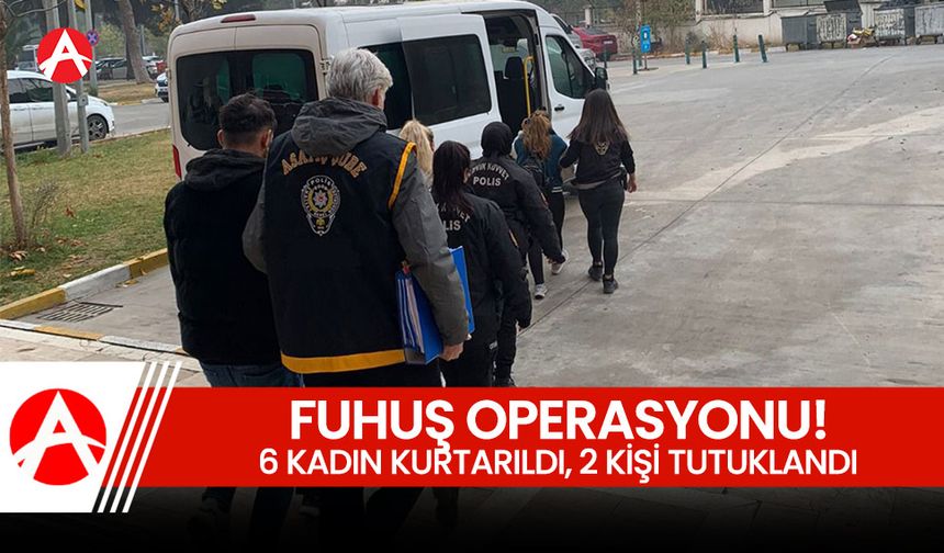 Eş Zamanlı Fuhuş Operasyonu: 6 Kadın Kurtarıldı, 2 Kişi Tutuklandı