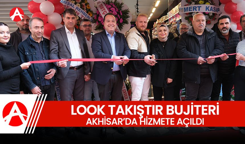 Look Takıştır Bijuteri Akhisar’da Hizmete Açıldı