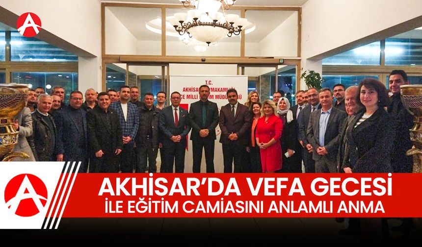 Akhisar'da "Vefa Gecesi" ile Eğitim Camiasına Anlamlı Anma